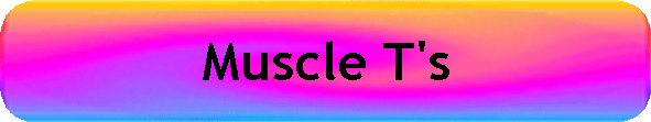 Muscle T's